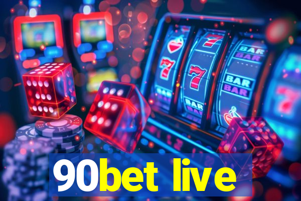 90bet live